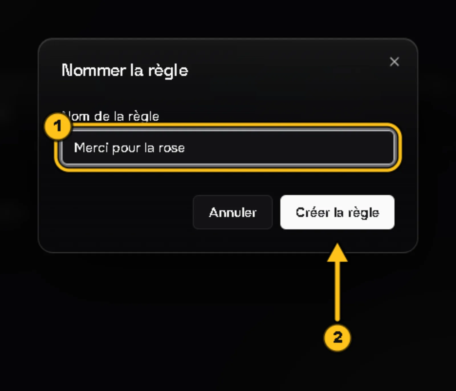 Fenêtre « Nommer la règle » : le champ rempli avec « Merci pour la rose » est entouré (1), une flèche 2 désigne le bouton « Créer la règle ».